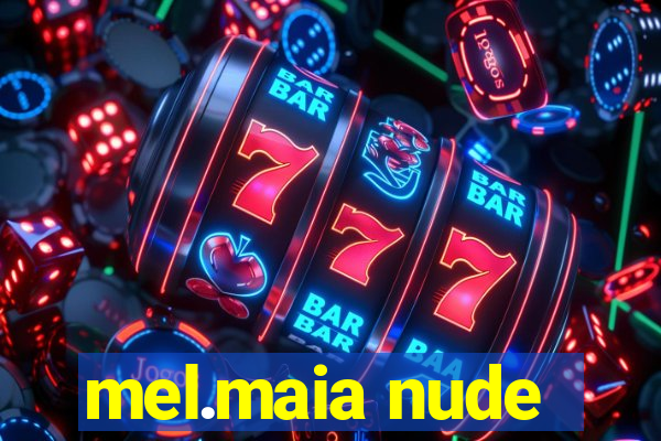 mel.maia nude